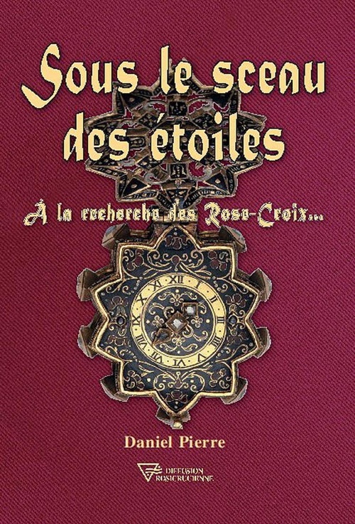 ebook cover of Sous le sceau des étoiles - A la recherche des Rose-Croix, by Daniel Pierre