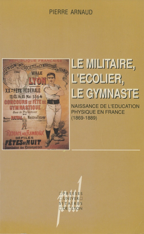 ebook cover of Le Militaire, l'écolier, le gymnaste, by Pierre Arnaud