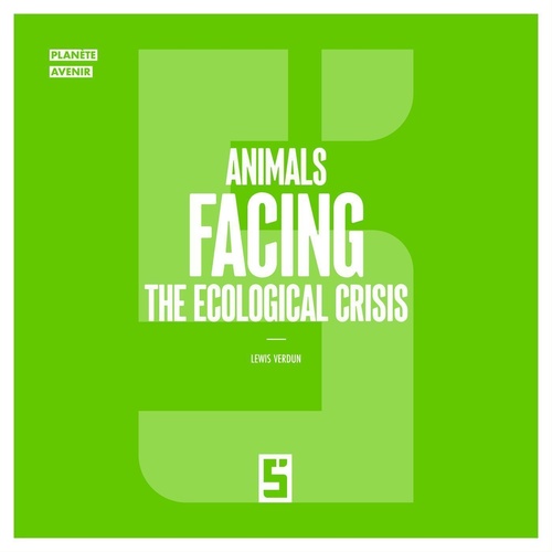 Couverture ebook de Animals Facing the Ecological Crisis, de Lewis Verdun