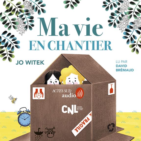audiobook cover of Ma vie en chantier, by Jo Witek