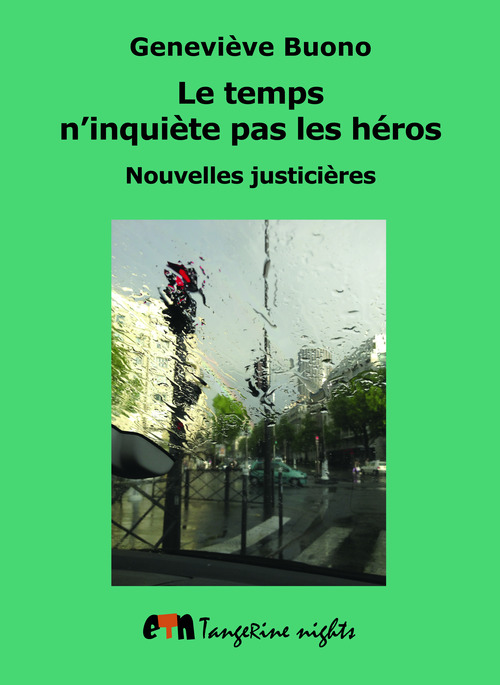 ebook cover of Le temps n'inquiète pas les héros, by Geneviève Buono