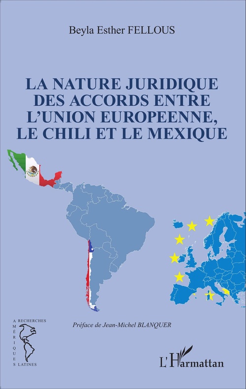 Couverture ebook de La nature juridique des accords entre l'Union Européenne, le Chili et le Mexique, de Beyla esther Fellous