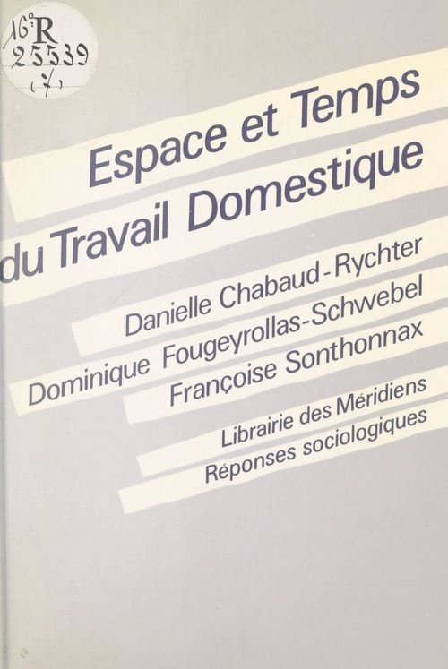 Couverture ebook de Espace et temps du travail domestique, de Danielle Chabaud-Rychter, Dominique Fougeyrollas-Schwebel, Francoise Sonthonnax
