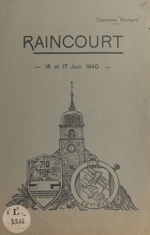 Couverture ebook de La défense du village de Raincourt (Haute-Saône), 16 et 17 juin 1940, de E. Michard