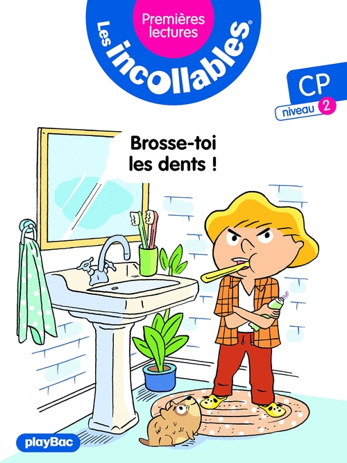 ebook cover of Incollables - Premières lectures - Brosse toi les dents  - Tome 18 niveau 2, by Marie Lenne-Fouquet