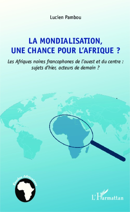 Couverture ebook de La mondialisation, une chance pour l'Afrique ?, de Lucien Pambou