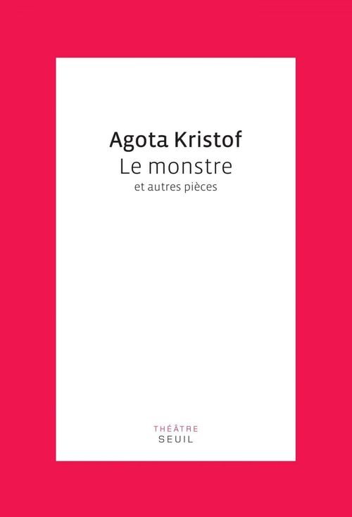ebook cover of Le Monstre. Et autres pièces, by Agota Kristof