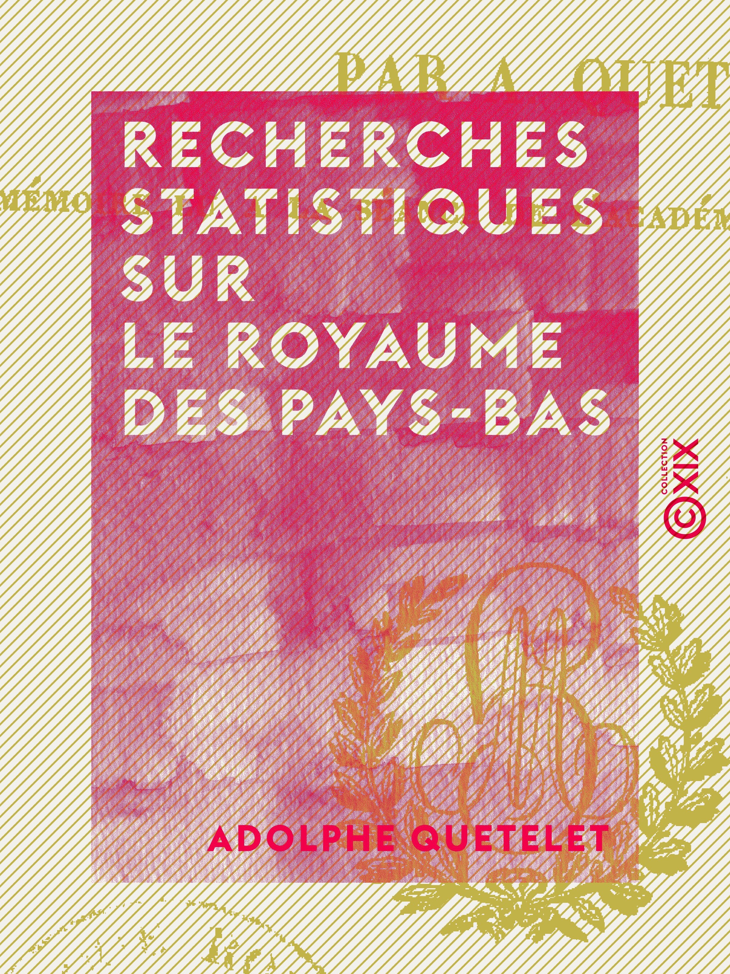 ebook cover of Recherches statistiques sur le royaume des Pays-Bas, by Adolphe Quetelet