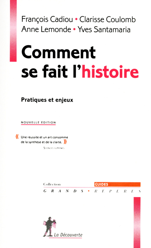 ebook cover of Comment se fait l'histoire - Pratiques et enjeux -nouvelle édition-, by François Cadiou, Clarisse Coulomb, Anne Lemonde, Yves Santamaria