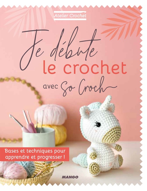 Couverture ebook de Je débute le crochet avec So Croch, de Marie Clesse
