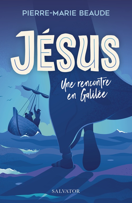 Couverture ebook de Jésus : Une rencontre en Galilée, de Pierre-Marie Beaude