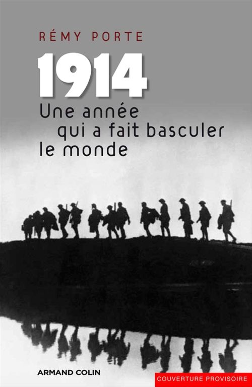 Couverture ebook de 1914. Une année qui a fait basculer le monde, de Rémi Porte