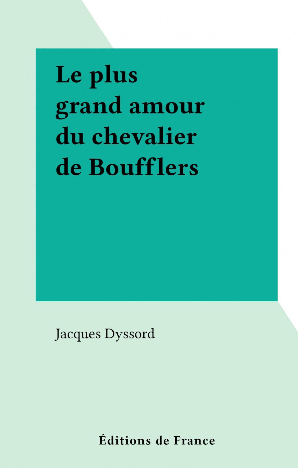 ebook cover of Le plus grand amour du chevalier de Boufflers, by Jacques Dyssord