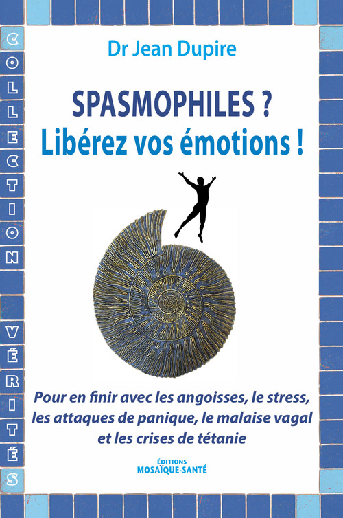 Couverture ebook de Spasmophiles ? Libérez vos émotions !, de Jean Dupire