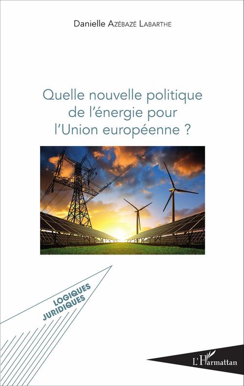 ebook cover of Quelle nouvelle politique de l'énergie pour l'Union européenne ?, by Danielle Azebaze-Labarthe