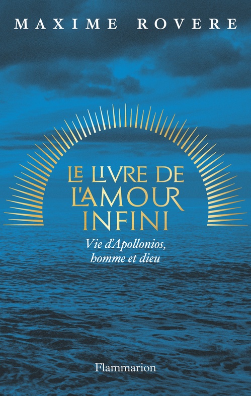 Couverture ebook de Le Livre de l'amour infini. Vie d'Apollonios, homme et dieu, de Maxime Rovere