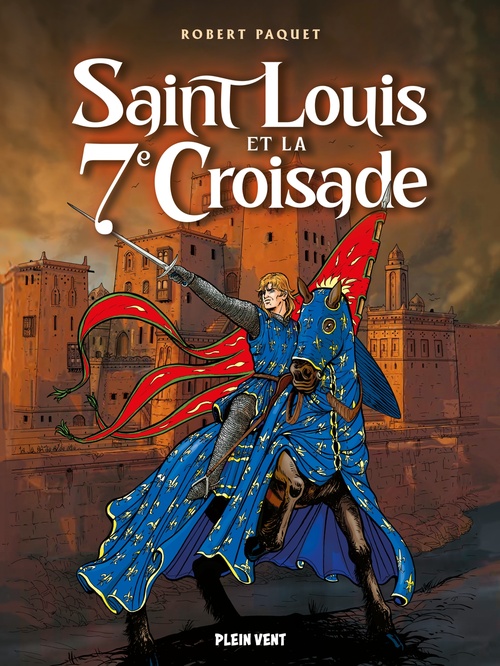 ebook cover of Saint Louis et la septième croisade, by Robert Paquet