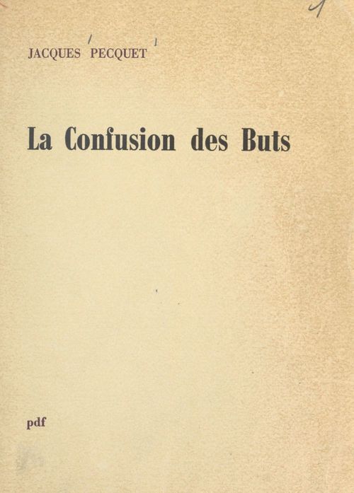 Couverture ebook de La confusion des buts, de Jacques Pecquet