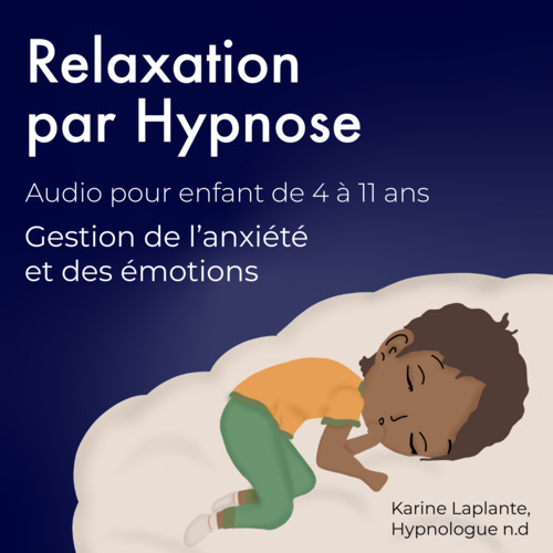 audiobook cover of Relaxation par Hypnose, pour enfant: Gestion de l'anxiété et des émotions, by Karine Laplante Lariviere
