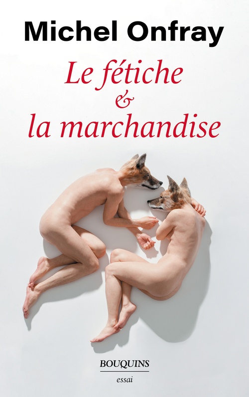 ebook cover of Le fétiche et la marchandise, by Michel Onfray