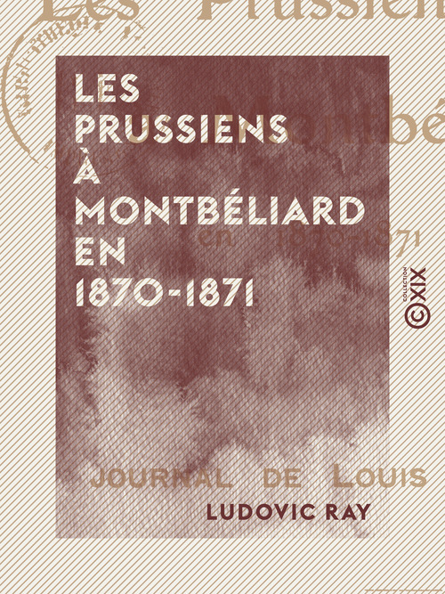 Couverture ebook de Les Prussiens à Montbéliard en 1870-1871, de Ludovic Ray