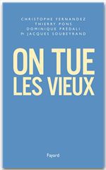 ebook cover of On tue les vieux, by Jacques Soubeyrand, Christophe Fernandez, Thierry Pons, Dominique Prédali