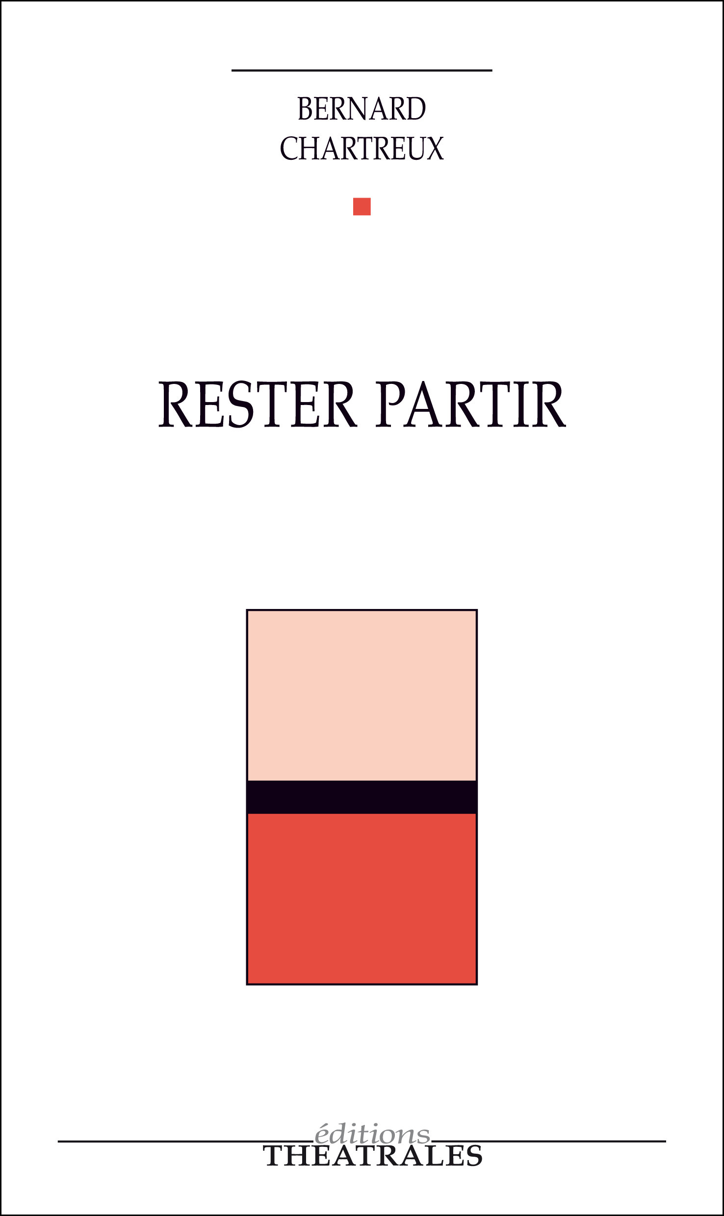 Couverture ebook de Rester partir, de Bernard Chartreux