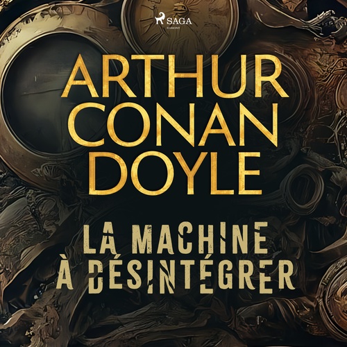 Couverture audiobook de La Machine à désintégrer, de Arthur Conan Doyle