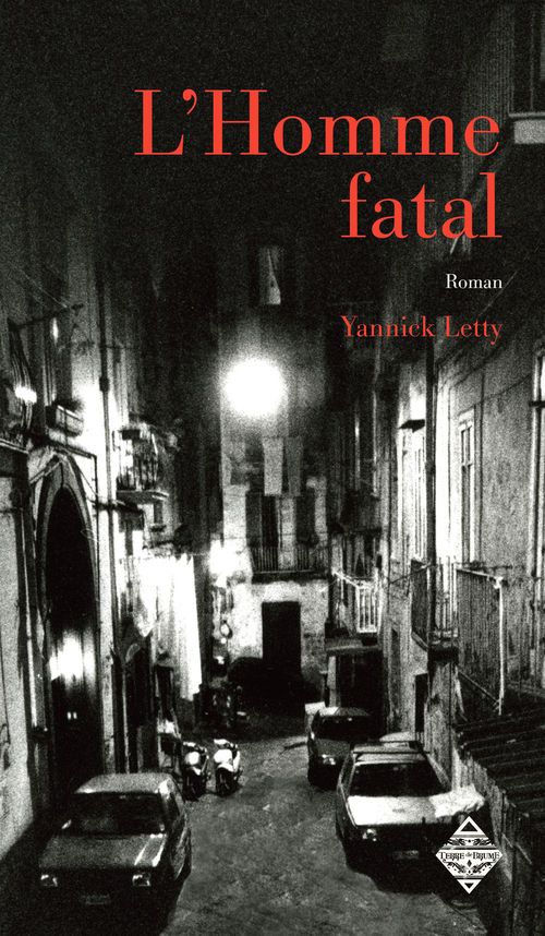 Couverture ebook de L'Homme fatal, de Yannick Letty