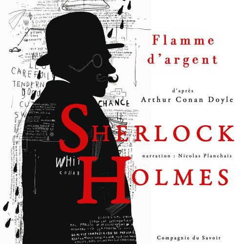 Couverture audiobook de Flamme d'argent, Les enquêtes de Sherlock Holmes et du Dr Watson, de Arthur Conan Doyle