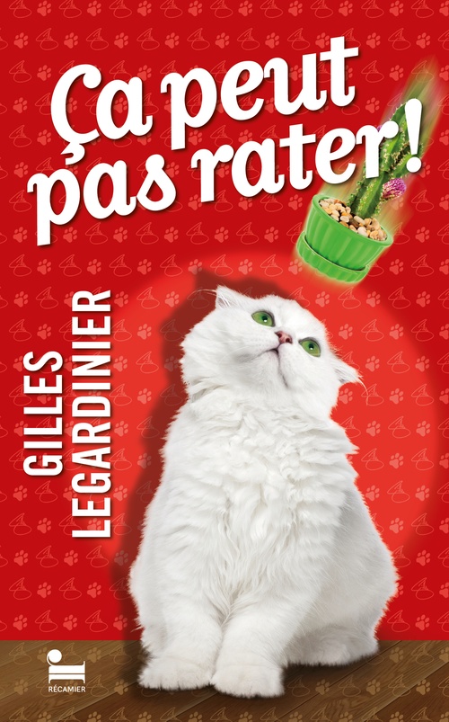 ebook cover of Ça peut pas rater !, by Gilles Legardinier