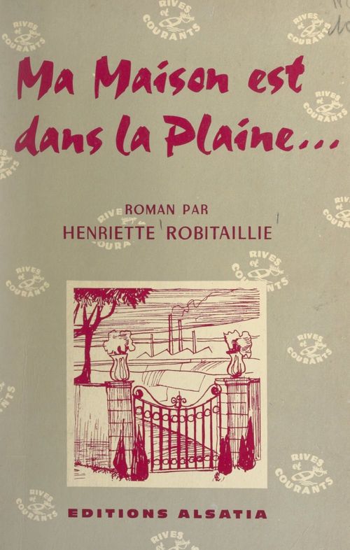 Couverture ebook de Ma maison est dans la plaine..., de Henriette Robitaillie