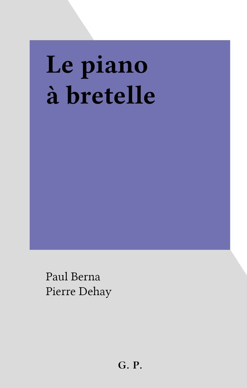 Couverture ebook de Le piano à bretelle, de Paul Berna