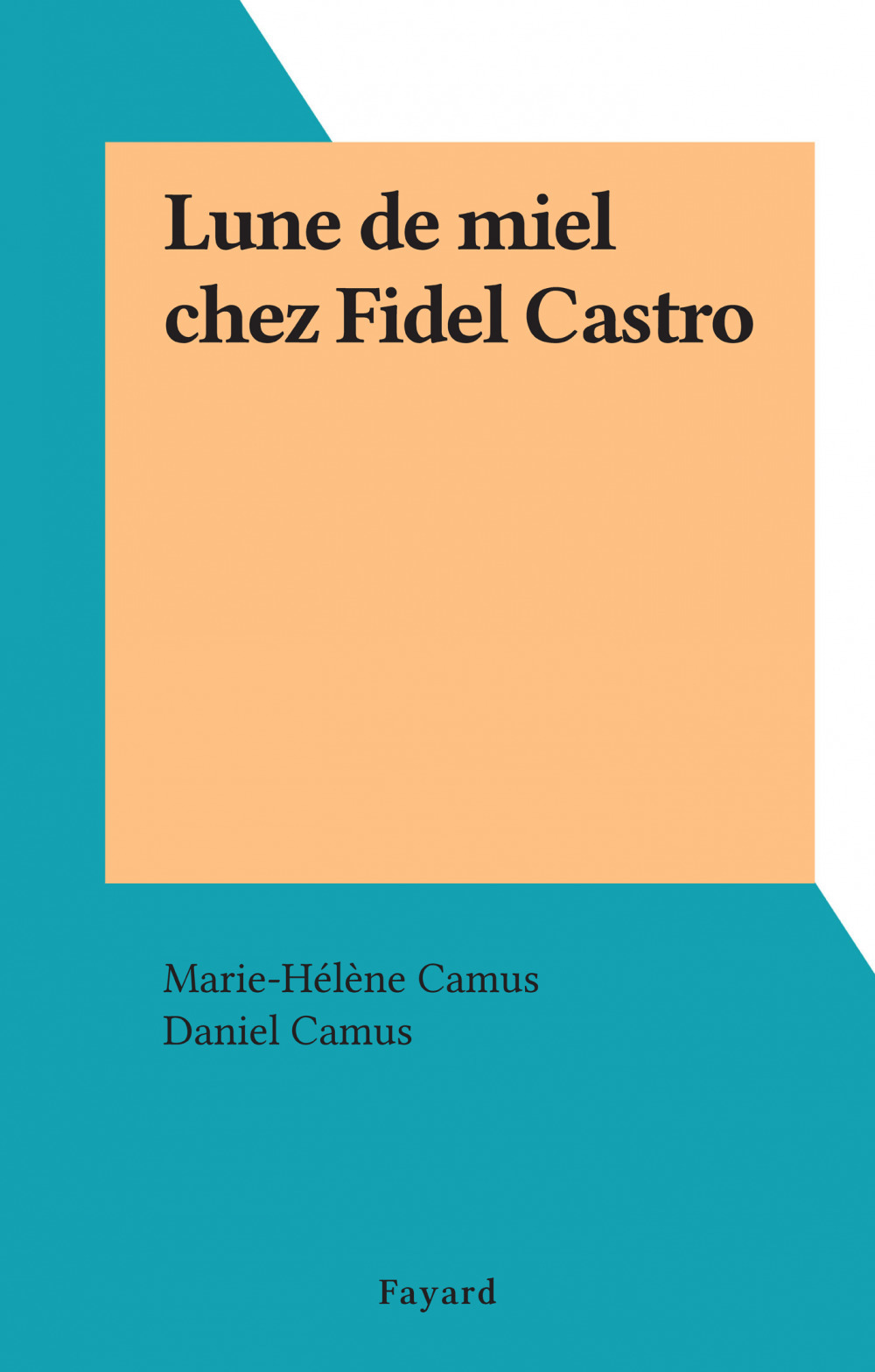 ebook cover of Lune de miel chez Fidel Castro, by Marie-Helene Camus