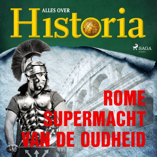Couverture audiobook de Rome - Supermacht van de oudheid, de Alles Over Historia