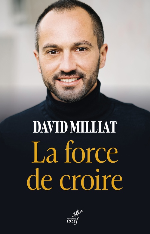 Couverture ebook de La force de croire, de David Milliat