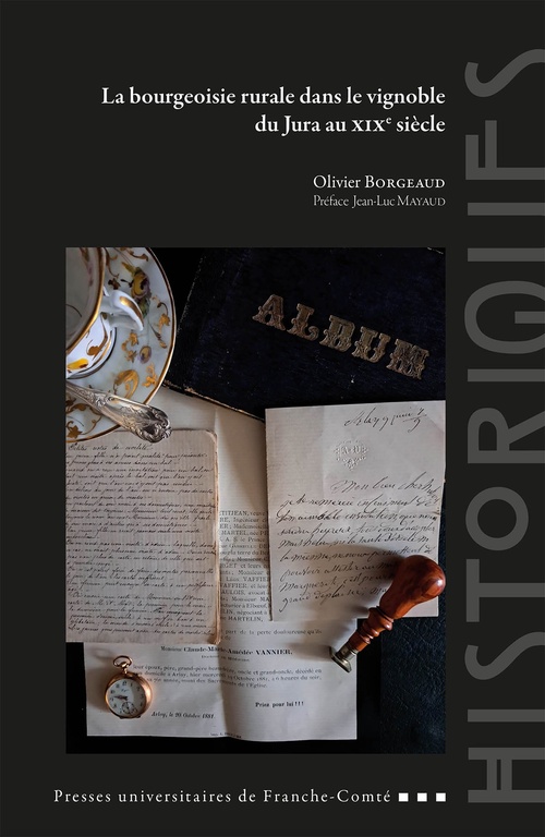 Couverture ebook de La bourgeoisie rurale dans le vignoble du Jura au xixe siècle, de Olivier Borgeaud