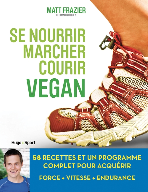 Couverture ebook de Se nourrir, marcher, courir vegan, de Matt Frazier