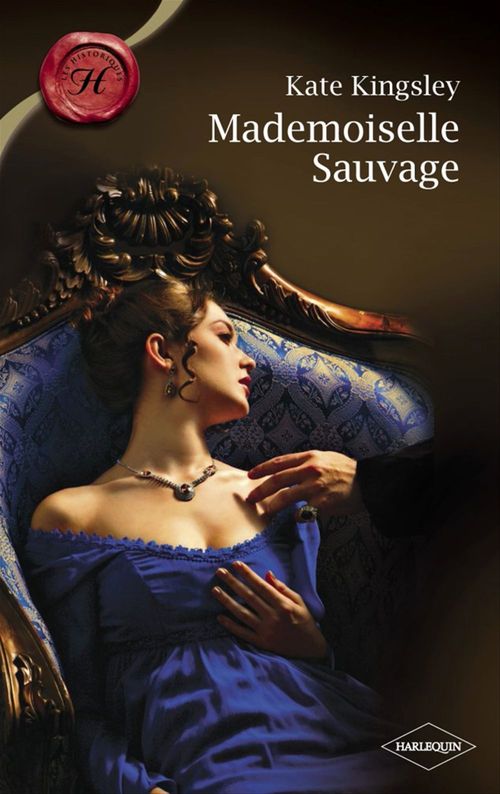ebook cover of Mademoiselle Sauvage (Harlequin Les Historiques), by Kate Kingsley
