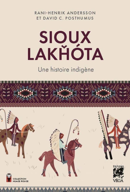 ebook cover of Sioux Lakhota - Une histoire indigène, by Rani-Henrik Andersson, David C. Posthumus