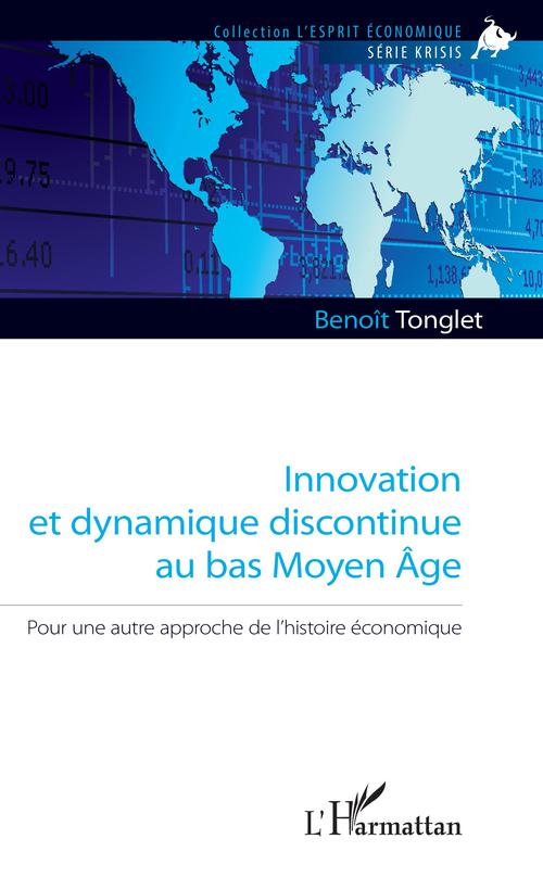Couverture ebook de Innovation et dynamique discontinue au bas Moyen Âge, de Benoît Tonglet