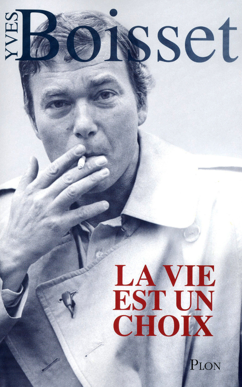 ebook cover of La vie est un choix, by Yves Boisset, Bernard Pascuito