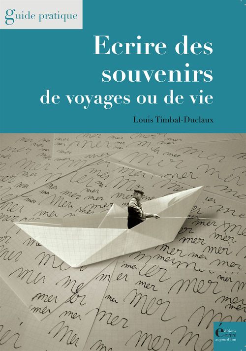 ebook cover of Ecrire des souvenirs de voyages ou de vie, by Louis Timbal-duclaux