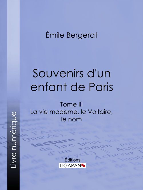 Couverture ebook de Souvenirs d'un enfant de Paris, de Emile Bergerat, Ligaran