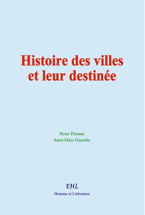 ebook cover of Histoire des villes et leur destinée, by Saint-Marc Girardin, Henri Pirenne