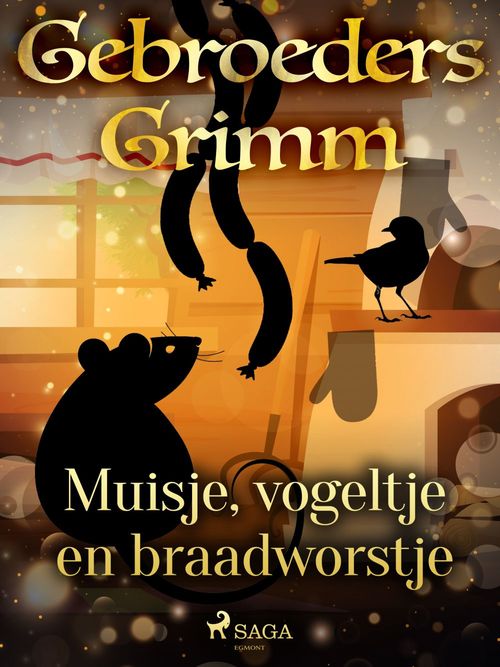 Couverture ebook de Muisje, vogeltje en braadworstje, de De Gebroeders Grimm