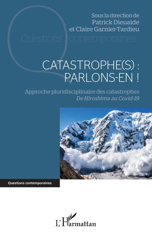 Couverture ebook de Catastrophe(s) : parlons-en !, de Patrick Dieuaide, Claire Garnier-Tardieu