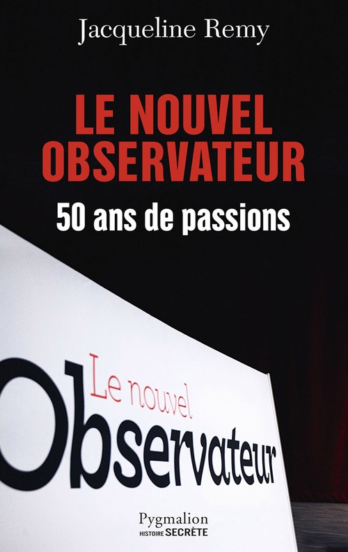 Couverture ebook de Le Nouvel Observateur. 50 ans de passion, de Jacqueline Remy