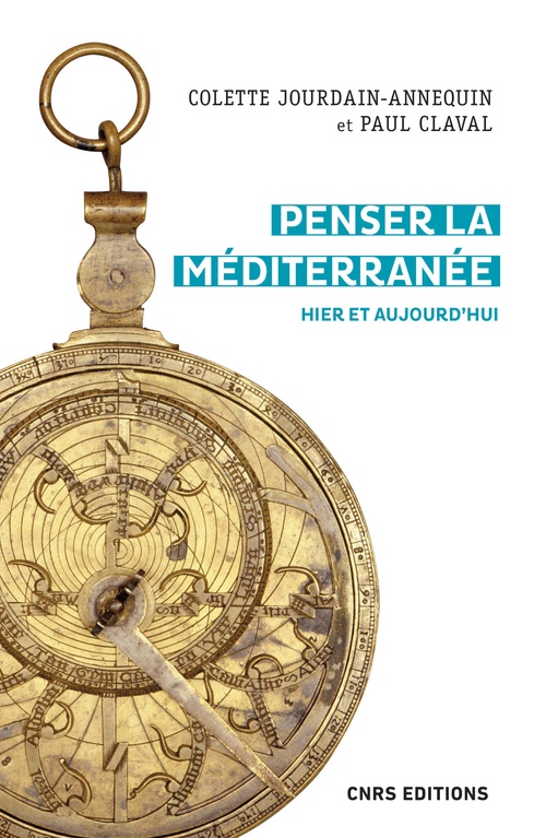 ebook cover of Penser la Méditerranée - Hier et aujourd'hui, by Paul Claval, Colette Jourdain-Annequin