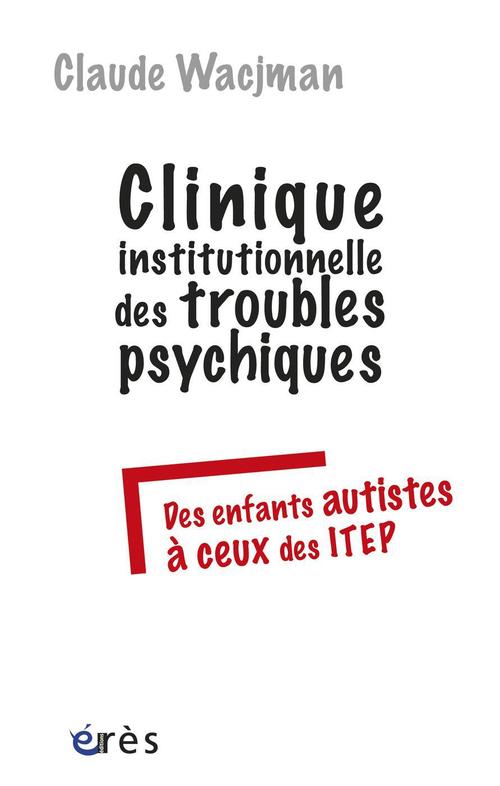 ebook cover of Clinique institutionnelle des troubles psychiques, by Claude Wacjman